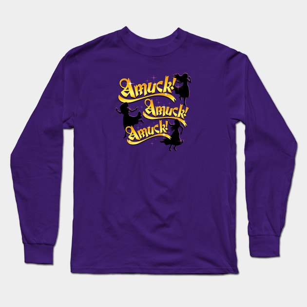 Amuck! Amuck! Amuck! Long Sleeve T-Shirt by SaltyCult